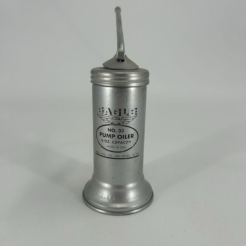 1950s Eagle No. 33 Pump Oiler 6 oz Capacity Eagle Mfg. Wellsburg, W.V. Vintage